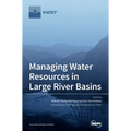 Managing Water Resources in Large River Basins