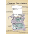 Jeremy Bannister, or The Ups and Downs of an Aspiring Novelist