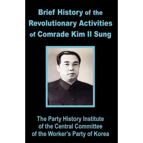 Brief History of the Revolutionary Activities of Kim Il Sung
