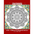 BE CREATIVE! Anti Stress Flower Mandala 大人の塗り絵: 塗り絵 大人 スト&#