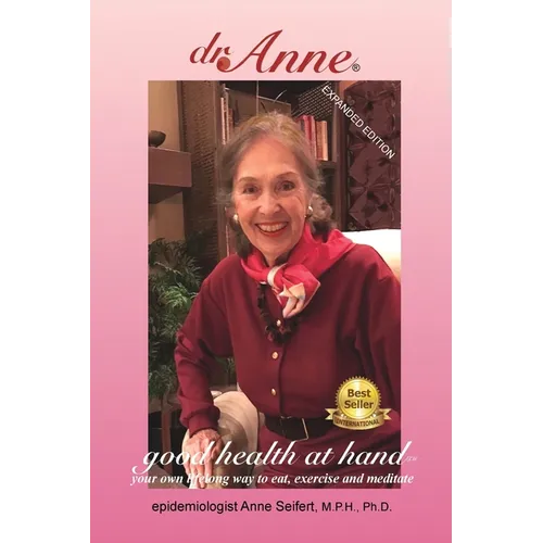dr. Anne Good Health at Hand: your own lifelong way to eat, exercise and meditate - Paperback