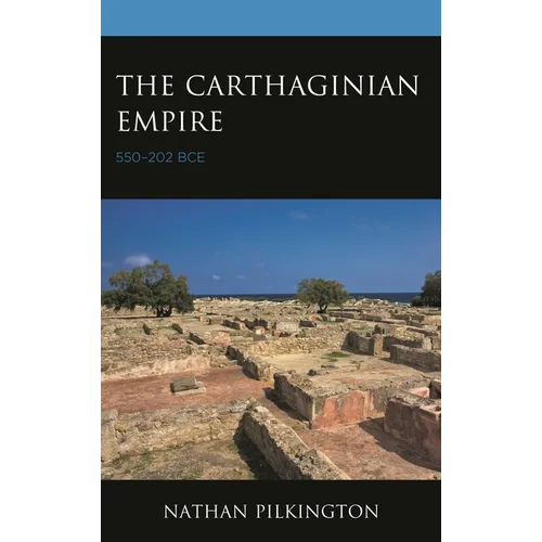 The Carthaginian Empire: 550-202 Bce