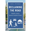 Reclaiming the Road: Mobility Justice Beyond Complete Streets