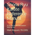 Shorin Ryu Karate Reference Manual: A Guide to an Okinawan Martial Art