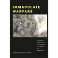 Immaculate Warfare: Participants Reflect on the Air Campaigns Over Kosovo, Afghanistan, and Iraq