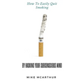 How to Easily Quit Smoking by Hacking your Subconscious Mind: Incudes Quit Vaping