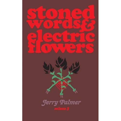 Stoned Words & Electric Flowers Vol. 3