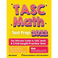 TASC Math Test Prep: The Ultimate Guide to TASC Math + 2 Full-Length Practice Tests