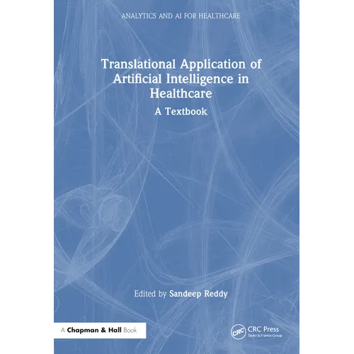 Translational Application of Artificial Intelligence in Healthcare: - A Textbook