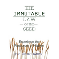 The Immutable Law of the Seed: Experience the Resources of Heaven