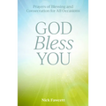 God Bless You: Prayers of Blessing and Consecration for All Occasions