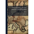 The History of the war Against Russia; Volume 5