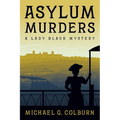 Asylum Murders: A Lady Black Mystery