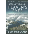 Seeing Through Heaven's Eyes: A World View That Will Transform Your Life