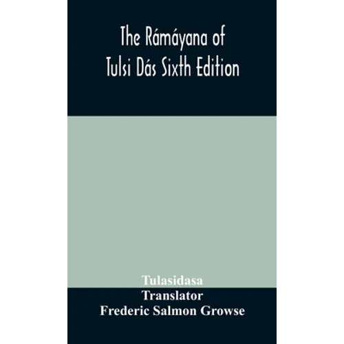 The Rámáyana Of Tulsi Dás Sixth Edition