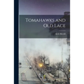 Tomahawks and Old Lace
