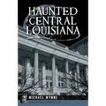 Haunted Central Louisiana