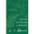The Esporas de helecho y elefantes: y otros ensayos sobre cristianismo