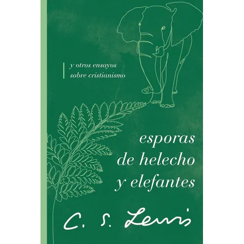 The Esporas de helecho y elefantes: y otros ensayos sobre cristianismo
