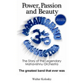 Power, Passion and Beauty: The Story of the Legendary Mahavishnu Orchestra (Print on Demand Collector's Edition)