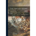 The Art of Seeing Art