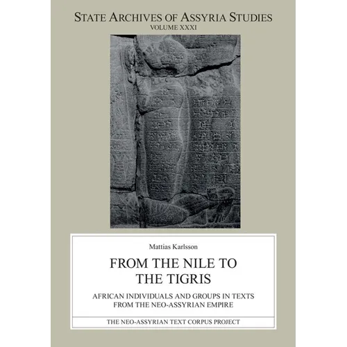 From the Nile to the Tigris: African Individuals and Groups in Texts from the Neo-Assyrian Empire