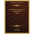Records Of The Lumleys Of Lumley Castle (1904)