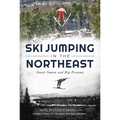 Ski Jumping in the Northeast: Small Towns and Big Dreams