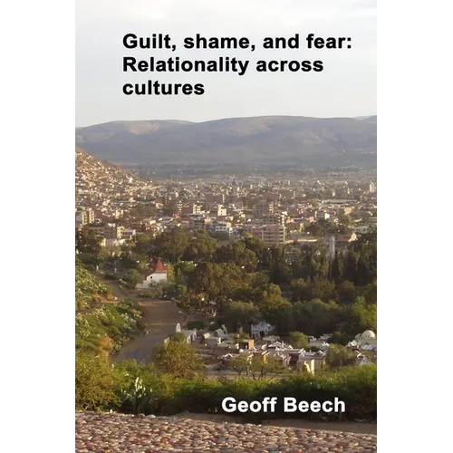 Guilt, Shame, and Fear: Relationality Across Cultures