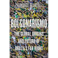 Bolsonarismo: The Global Origins and Future of Brazil's Far Right