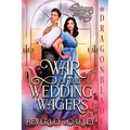 War of the Wedding Wagers: A Regency Historical Romance