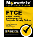 FTCE Middle Grades Mathematics 5-9 Secrets Study Guide: FTCE Test Review for the Florida Teacher Certification Examinations