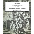 Aeneid Book 2: With scansion, interlinear translation, parsing and notes