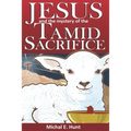 Jesus and the Mystery of the Tamid Sacrifice