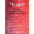 "Ti odio!"- Conflitto, aggressività e violenza tra i sessi
