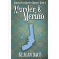 Murder & Merino: A Knitorious Murder Mystery Book 3