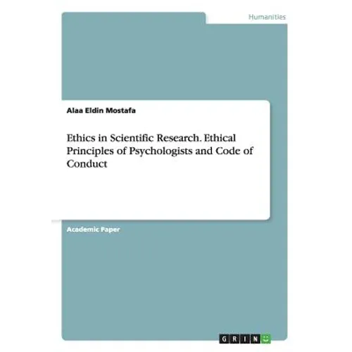 Ethics in Scientific Research. Ethical Principles of Psychologists and Code of Conduct