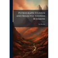 Petrograph Studien and Basaltge-Steinen Böhmens