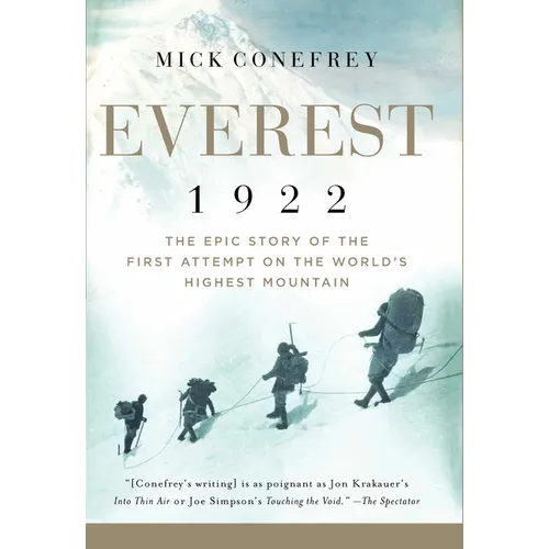 Everest 1922: The Epic Story of the First Attempt on the World's Highest Mountain