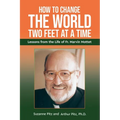 How to Change the World Two Feet at a Time: Lessons from the Life of Fr. Marvin Mottet