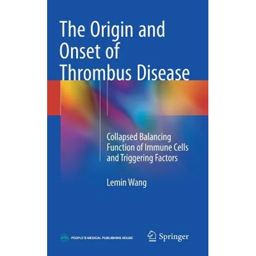 The Origin and Onset of Thrombus Disease: Collapsed Balancing Function of Immune Cells and Triggering Factors