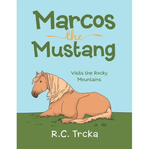 Marcos the Mustang: Marcos goes to find new Friends