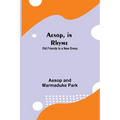 Aesop, In Rhyme: Old Friends In A New Dress