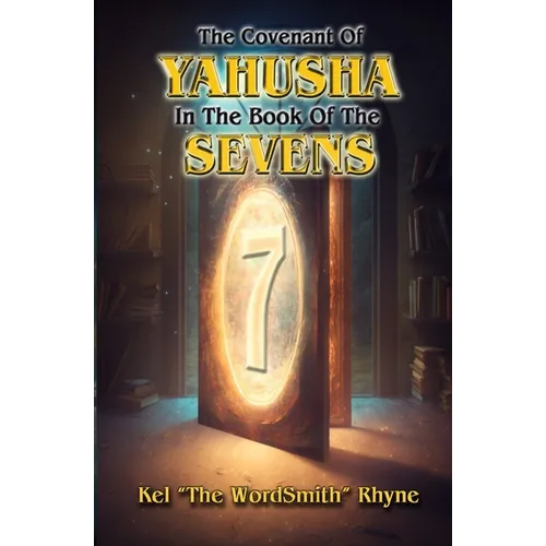 The Covenant of Yahusha In the Book of the Sevens