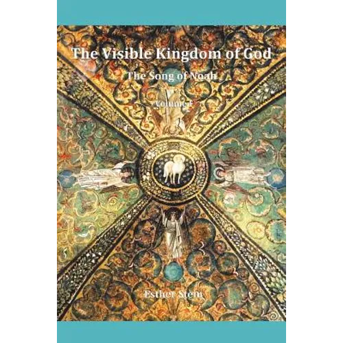 The Visible Kingdom of God: The Song of Noah
