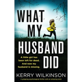 What My Husband Did: A gripping psychological thriller with an amazing twist