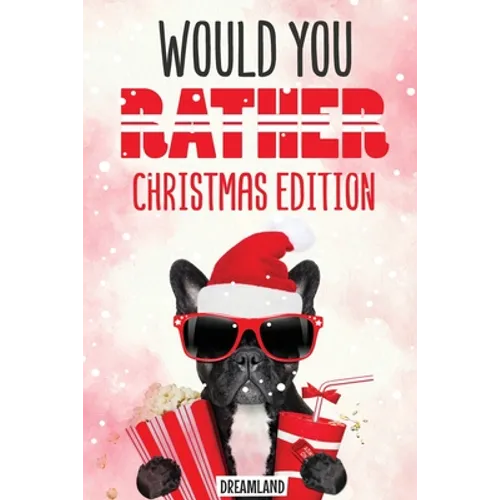 Would You Rather Christmas Edition: A Silly Activity Game Book For Kids, Hilarious Jokes The Whole Family Will Love