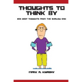 Thoughts To Think By: 205 Deep Thoughts from the Shallow End