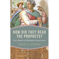 How Did They Read the Prophets?: Early Jewish and Christian Interpretations