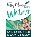 The Busy Mom's Guide to Writing